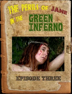 The Perils of Jane in the Green Inferno, Teil 3