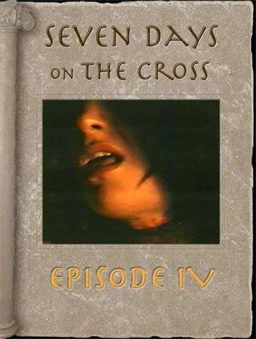 Seven Days on the Cross, Episode 4