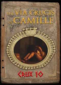 The Via Crucis of Camille - Crux 10